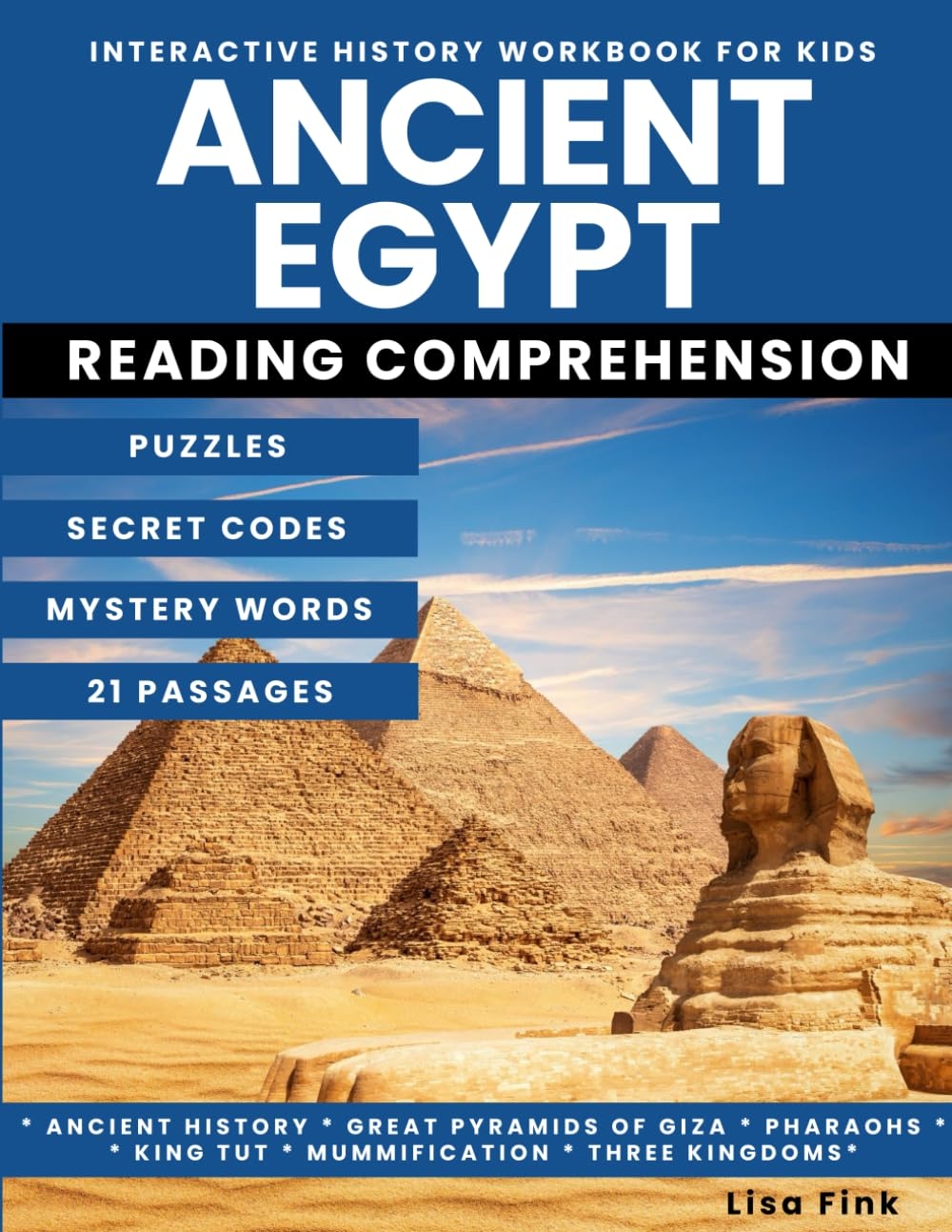 Amazon Ancient Egypt Interactive History Workbook For Kids Puzzles And Secret Codes Reading Comprehension Homeschool Curriculum Ancient History Ancient Great Pyramids Of Giza Three Kingdoms 9798302543165 Fink Lisa Books
