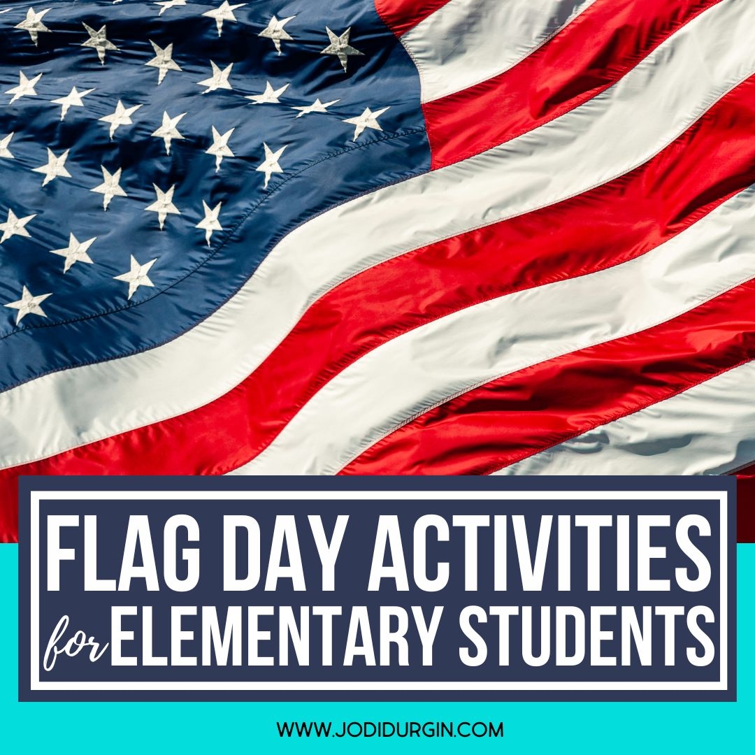 Flag Day Activities For Elementary Students In 2025 Teaching With Jodi Durgin And Company