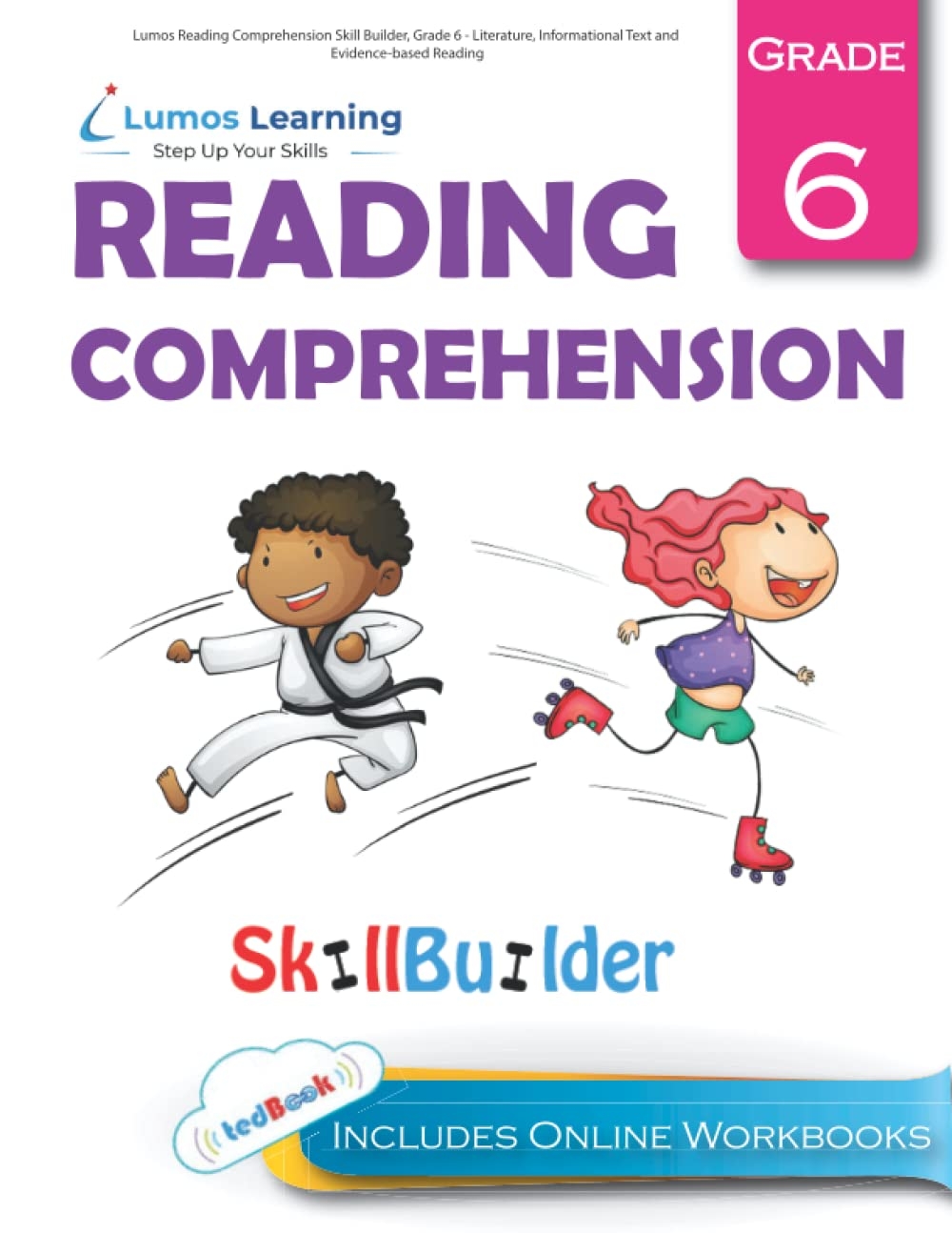 Lumos Reading Comprehension Skill Builder Grade 6 Literature Informational Text And Evidence based Reading Book 